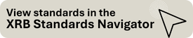 Click to view standards in the XRB Standards Navigator View standards in the XRB Standards Navigator